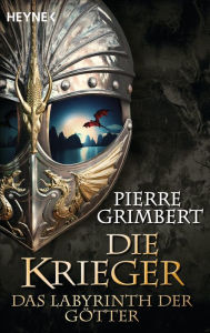 Title: Das Labyrinth der Götter: Die Krieger 5 - Roman, Author: Pierre Grimbert