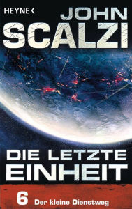 Title: Die letzte Einheit, Episode 6: - Der kleine Dienstweg, Author: John Scalzi