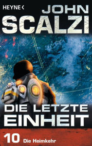 Title: Die letzte Einheit, Episode 10: - Die Heimkehr, Author: John Scalzi
