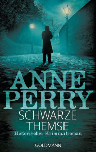 Title: Schwarze Themse: Historischer Kriminalroman, Author: Anne Perry