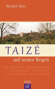 Title: Taizé auf neuen Wegen, Author: Michael Albus