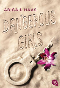 Title: Dangerous Girls, Author: Abigail Haas