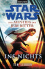 Star WarsT Der Aufstieg der Jedi-Ritter -: Ins Nichts