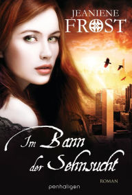 Title: Im Bann der Sehnsucht (Bound by Flames), Author: Jeaniene Frost
