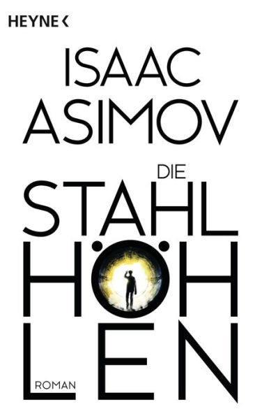 Die Stahlhöhlen: Roman