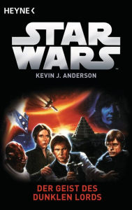 Title: Star WarsT: Der Geist der Dunklen Lords: Roman, Author: Kevin J. Anderson