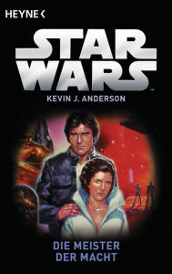 Title: Star WarsT: Die Meister der Macht: Roman, Author: Kevin J. Anderson