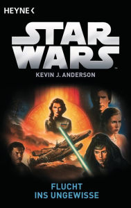Title: Star WarsT: Flucht ins Ungewisse: Roman, Author: Kevin J. Anderson
