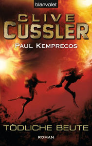 Title: Tödliche Beute: Ein Kurt-Austin-Roman (White Death), Author: Clive Cussler