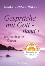 Title: Gespräche mit Gott - Band 1: Ein ungewöhnlicher Dialog, Author: Neale Donald Walsch