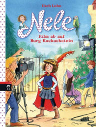 Title: Nele - Film ab auf Burg Kuckuckstein, Author: Usch Luhn