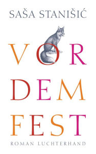 Title: Vor dem Fest: Roman, Author: Sasa Stanisic