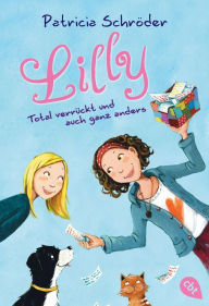 Title: Lilly - Total verrückt und auch ganz anders: Band 1, Author: Patricia Schröder