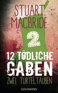 Title: Zwölf tödliche Gaben 2: Zwei Turteltauben - E-Book Only Weihnachtskurzkrimi, Author: Stuart MacBride