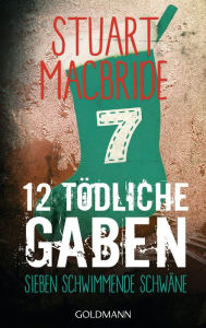 Title: Zwölf tödliche Gaben 7: Sieben schwimmende Schwäne - E-Book Only Weihnachtskurzkrimi, Author: Stuart MacBride