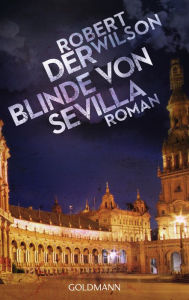 Title: Der Blinde von Sevilla: Roman, Author: Robert Wilson