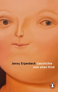 Title: Geschichte vom alten Kind (The Old Child), Author: Jenny Erpenbeck