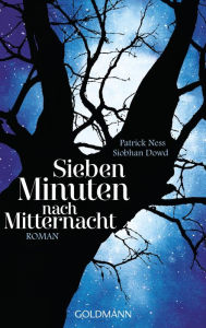 Title: Sieben Minuten nach Mitternacht: Roman - (Textausgabe), Author: Patrick Ness