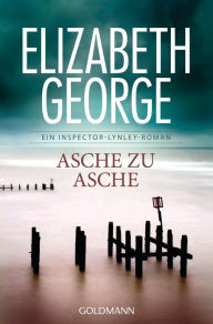 Title: Asche zu Asche: Roman, Author: Elizabeth George