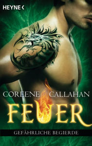 Title: Feuer - Gefährliche Begierde: Feuer 3, Author: Coreene Callahan