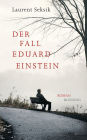 Der Fall Eduard Einstein: Roman