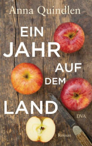 Title: Ein Jahr auf dem Land, Author: Anna Quindlen