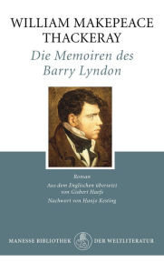 Title: Die Memoiren des Barry Lyndon: Roman, Author: William Makepeace Thackeray