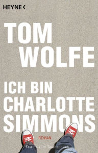 Title: Ich bin Charlotte Simmons (I Am Charlotte Simmons), Author: Tom Wolfe