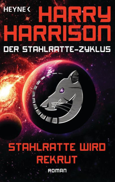 Stahlratte wird Rekrut: Der Stahlratte-Zyklus - Band 2 - Roman