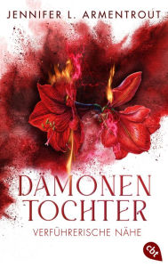 Title: Dämonentochter - Verführerische Nähe: Romantasy, Author: Jennifer L. Armentrout