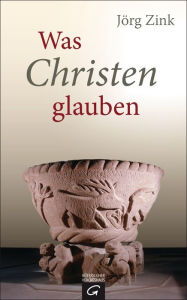 Title: Was Christen glauben, Author: Jörg Zink