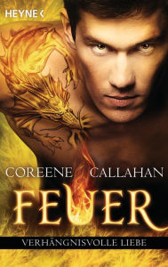 Title: Feuer - Verhängnisvolle Liebe: Feuer 4 - Roman, Author: Coreene Callahan