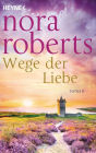 Wege der Liebe: Roman