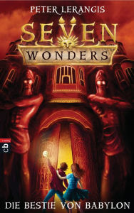 Title: Seven Wonders - Die Bestie von Babylon, Author: Peter Lerangis