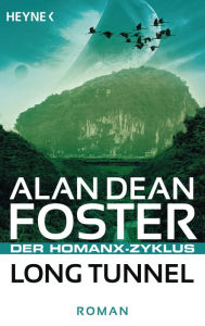 Title: Long Tunnel: Der Homanx-Zyklus - Roman, Author: Alan Dean Foster