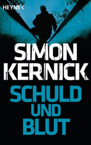 Title: Schuld und Blut: (ebook only), Author: Simon Kernick