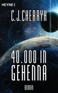 Title: 40000 in Gehenna: Roman, Author: C. J. Cherryh