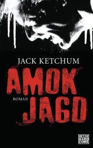 Title: Amokjagd: Roman, Author: Jack Ketchum
