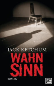 Title: Wahnsinn: Roman, Author: Jack Ketchum