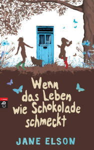 Title: Wenn das Leben wie Schokolade schmeckt, Author: Jane Elson