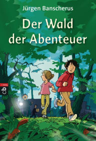Title: Der Wald der Abenteuer, Author: Jürgen Banscherus