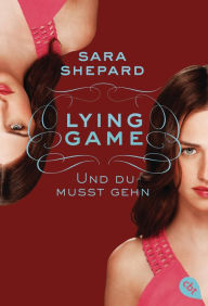 Title: Lying Game - Und du musst gehn, Author: Sara Shepard