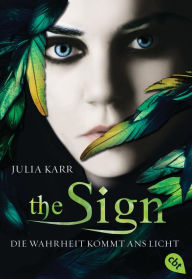 Title: The Sign - Die Wahrheit kommt ans Licht: Band 2, Author: Julia Karr