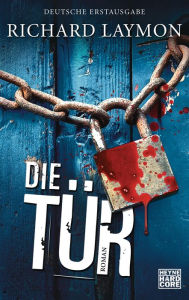 Title: Die Tür: Roman, Author: Richard Laymon