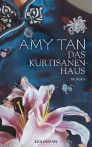 Title: Das Kurtisanenhaus: Roman, Author: Amy Tan