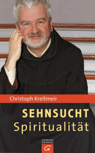 Title: Sehnsucht Spiritualität, Author: Christoph Kreitmeir