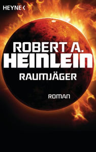 Title: Raumjäger: Roman, Author: Robert A. Heinlein