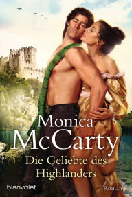 Title: Die Geliebte des Highlanders: Roman, Author: Monica McCarty