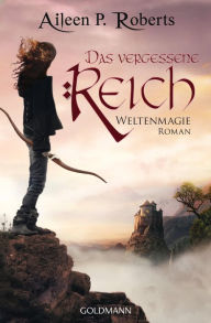 Title: Das vergessene Reich: Weltenmagie 2 - Roman, Author: Aileen P. Roberts