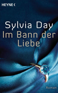 Title: Im Bann der Liebe (In the Flesh), Author: Sylvia Day